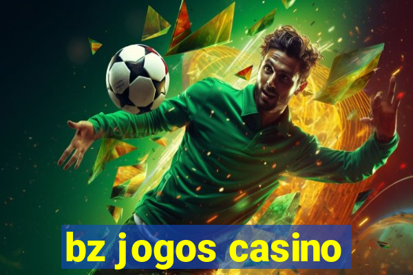 bz jogos casino